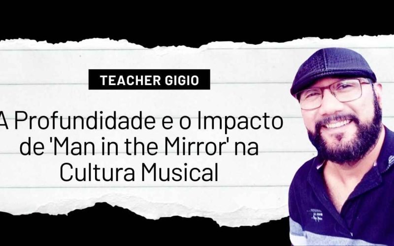 A Profundidade e o Impacto de 'Man in the Mirror' na Cultura Musical