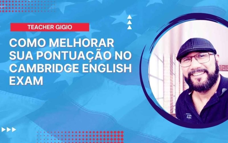 Como Melhorar sua Pontuação no Cambridge English Exam