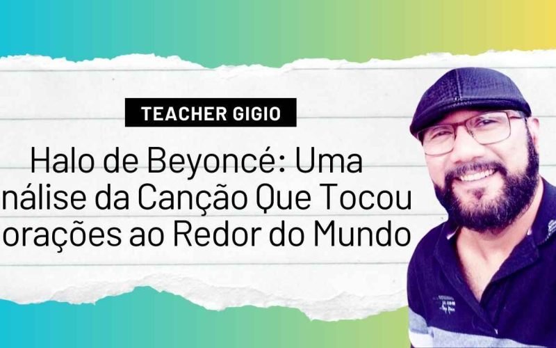 Halo de Beyoncé Uma Análise da Canção Que Tocou Corações ao Redor do Mundo