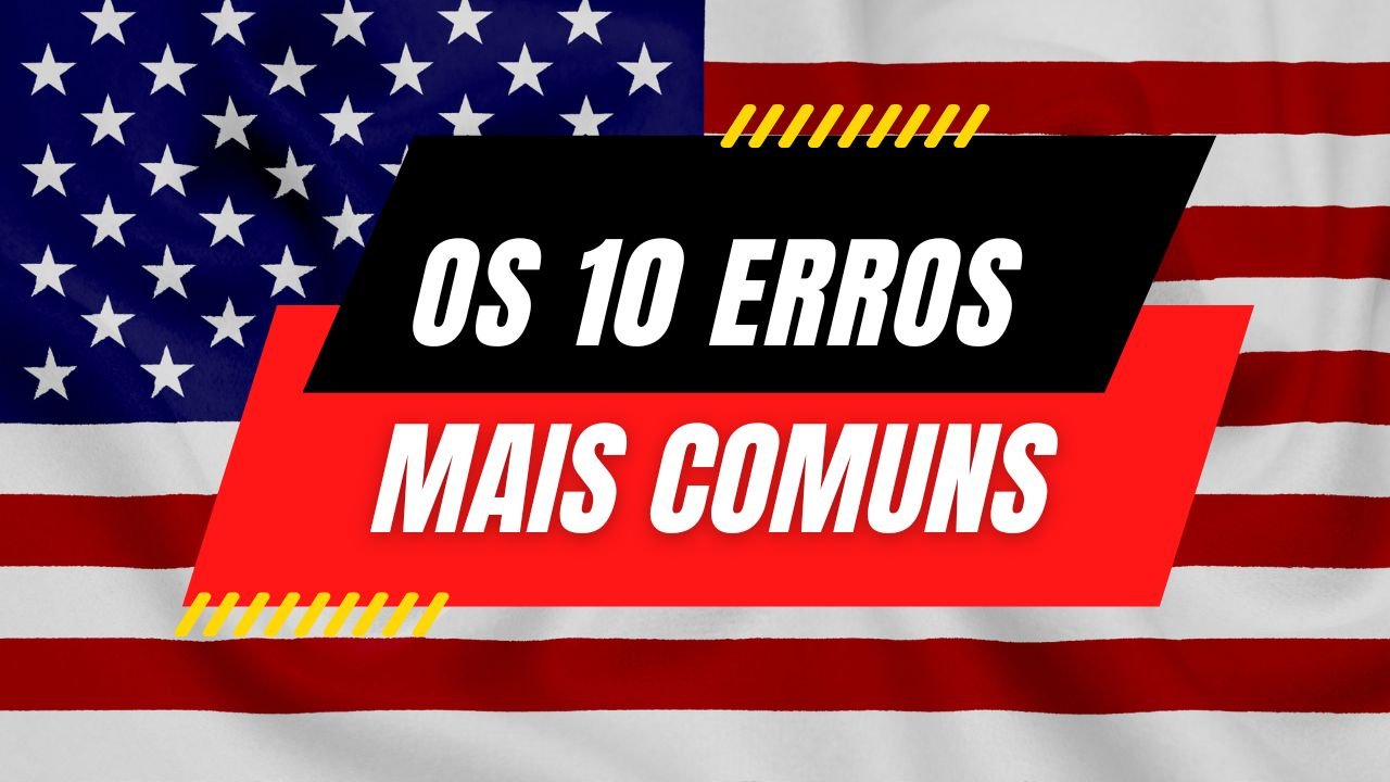 Os 10 Erros Mais Comuns ao Aprender Inglês