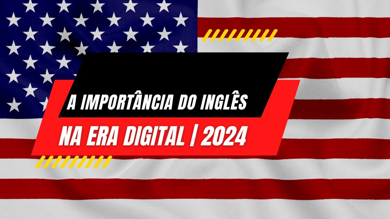 A Importância do Inglês na Era Digital