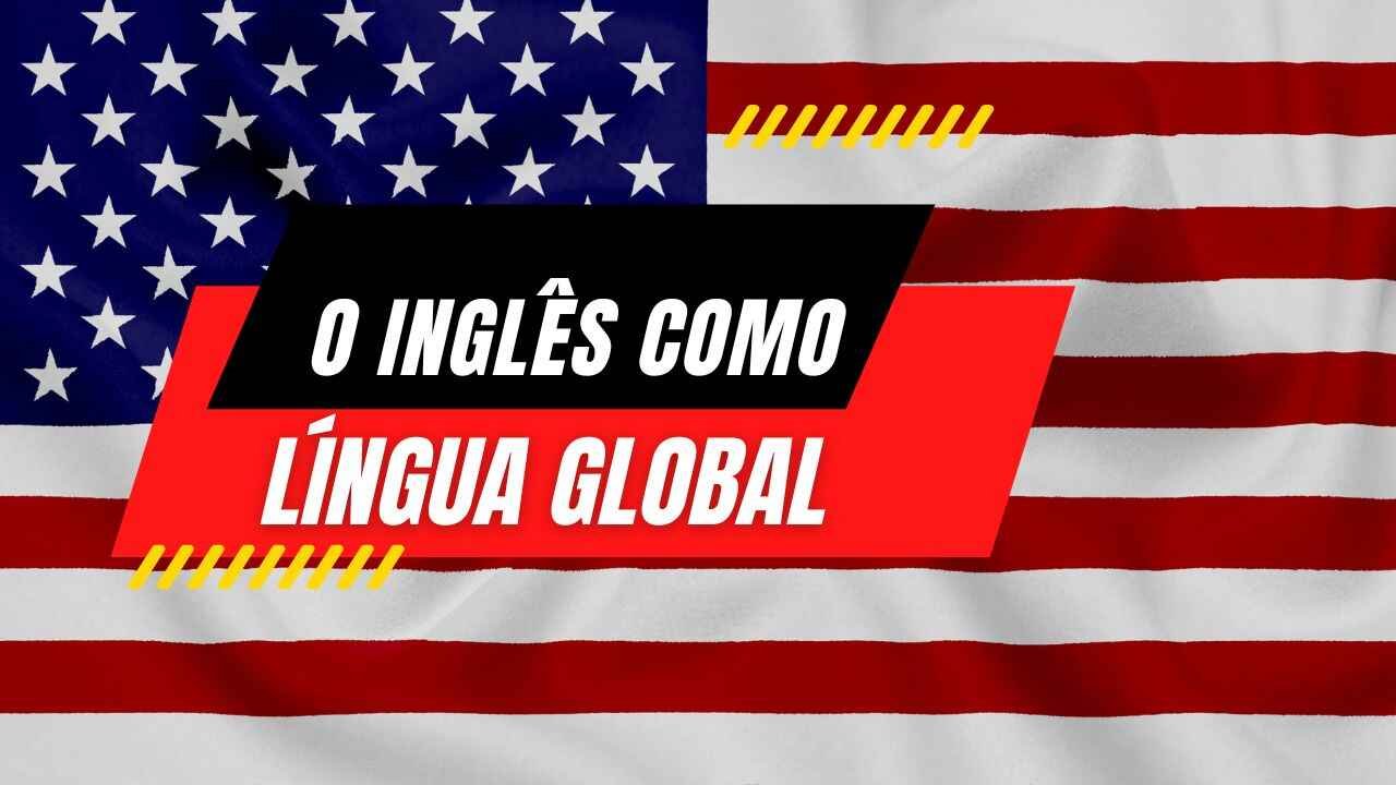 A Língua Global do Sucesso Por Que o Inglês é Essencial no Mundo Corporativo