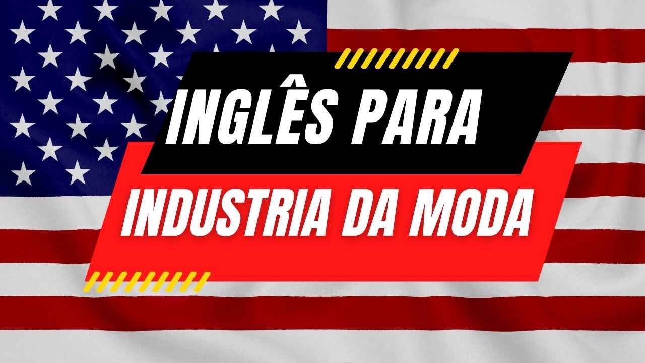 Inglês para a Indústria da Moda Termos e Diálogos Específicos do Setor